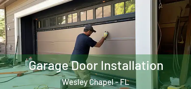  Garage Door Installation Wesley Chapel - FL