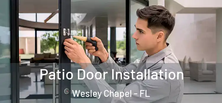 Patio Door Installation Wesley Chapel - FL